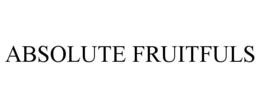 ABSOLUTE FRUITFULS trademark