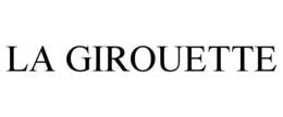 LA GIROUETTE trademark
