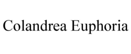 COLANDREA EUPHORIA trademark