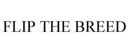 FLIP THE BREED trademark