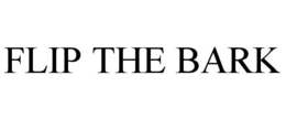 FLIP THE BARK trademark