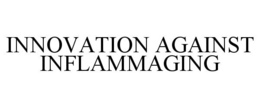 INNOVATION AGAINST INFLAMMAGING trademark