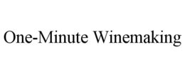 ONE-MINUTE WINEMAKING trademark