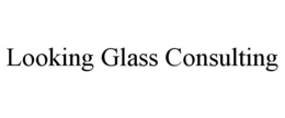 LOOKING GLASS CONSULTING trademark