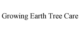 GROWING EARTH TREE CARE trademark