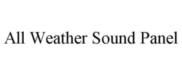 ALL WEATHER SOUND PANEL trademark