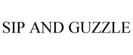 SIP AND GUZZLE trademark
