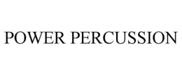 POWER PERCUSSION trademark