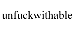 UNFUCKWITHABLE trademark