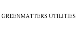 GREENMATTERS UTILITIES trademark