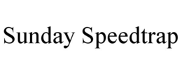 SUNDAY SPEEDTRAP trademark