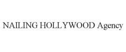 NAILING HOLLYWOOD AGENCY trademark