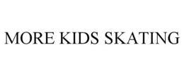 MORE KIDS SKATING trademark