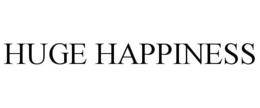 HUGE HAPPINESS trademark