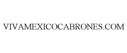 VIVAMEXICOCABRONES.COM trademark