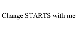 CHANGE STARTS WITH ME trademark