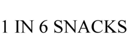 1 IN 6 SNACKS trademark