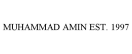 MUHAMMAD AMIN EST. 1997 trademark