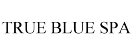TRUE BLUE SPA trademark