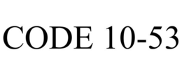 CODE 10-53 trademark