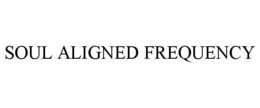SOUL ALIGNED FREQUENCY trademark