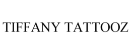 TIFFANY TATTOOZ trademark