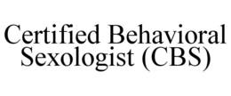 CERTIFIED BEHAVIORAL SEXOLOGIST (CBS) trademark