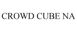 CROWD CUBE NA trademark