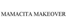 MAMACITA MAKEOVER trademark