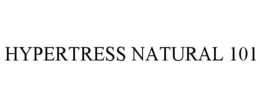 HYPERTRESS NATURAL 101 trademark