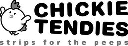 CHICKIE TENDIES STRIPS FOR THE PEEPS trademark
