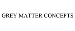 GREY MATTER CONCEPTS trademark