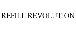 REFILL REVOLUTION trademark