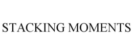 STACKING MOMENTS trademark