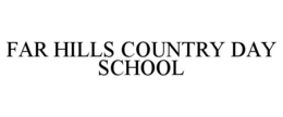 FAR HILLS COUNTRY DAY SCHOOL trademark