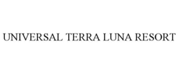 UNIVERSAL TERRA LUNA RESORT trademark
