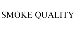 SMOKE QUALITY trademark
