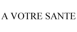 A VOTRE SANTE trademark