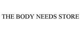 THE BODY NEEDS STORE trademark