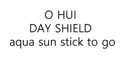 O HUI DAY SHIELD AQUA SUN STICK TO GO trademark