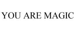 YOU ARE MAGIC trademark