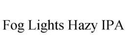 FOG LIGHTS HAZY IPA trademark