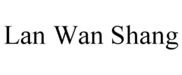 LAN WAN SHANG trademark