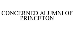 CONCERNED ALUMNI OF PRINCETON trademark
