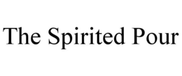 THE SPIRITED POUR trademark
