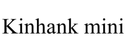 KINHANK MINI trademark