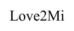 LOVE2MI trademark