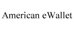 AMERICAN EWALLET trademark