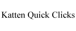 KATTEN QUICK CLICKS trademark