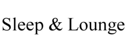 SLEEP & LOUNGE trademark